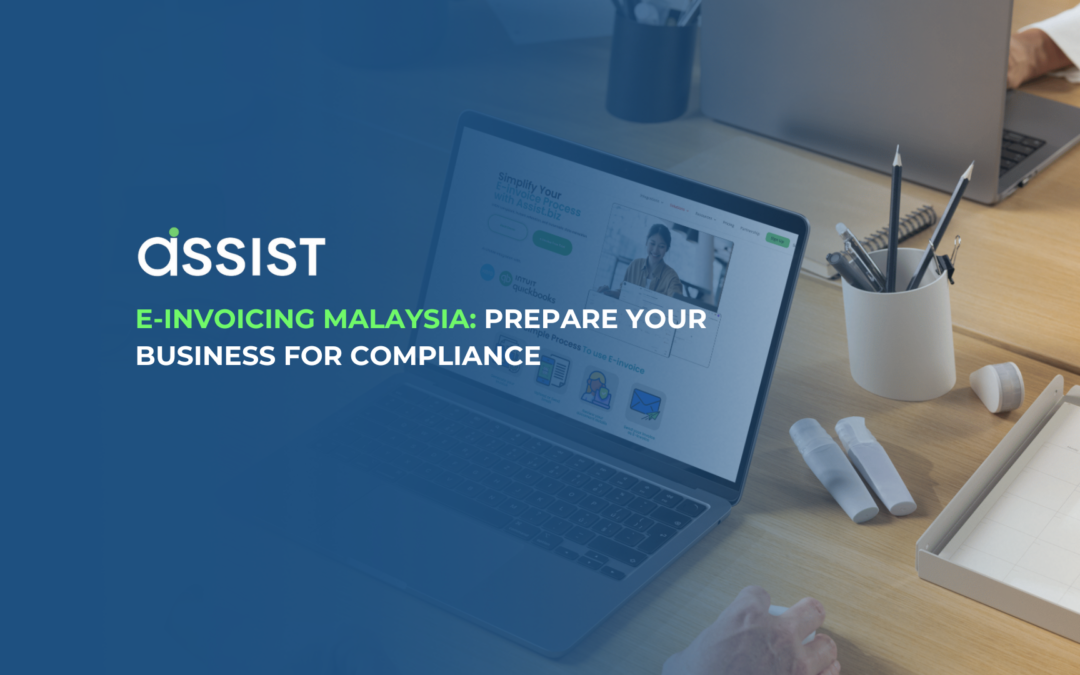 E-Invoicing Malaysia: Prepare Your Business for Compliance