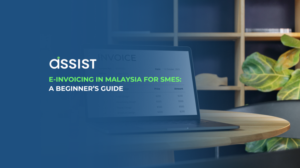 E-Invoicing in Malaysia for SMEs – A laptop displaying a digital invoice on a wooden table, with a modern office background. The image features the Assist logo and the title "E-Invoicing in Malaysia for SMEs: A Beginner’s Guide."