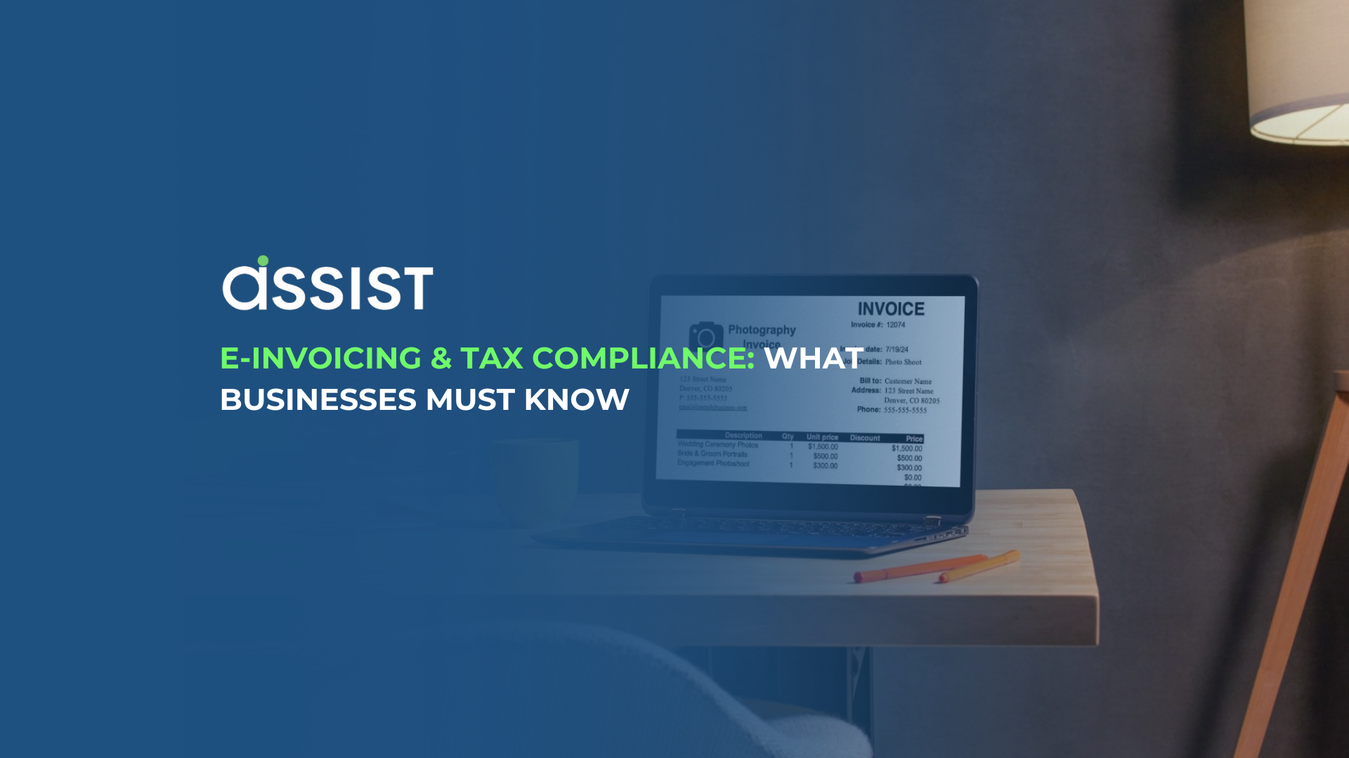 A laptop displaying an invoice on a desk, with a blue overlay and the text 'E-Invoicing & Tax Compliance: What Businesses Must Know' alongside the Assist logo.