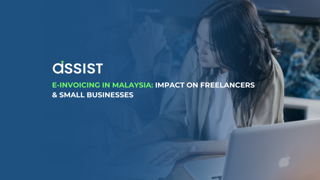 Assist logo with the title 'E-Invoicing in Malaysia: Impact on Freelancers & Small Businesses' featuring a woman working on a laptop.