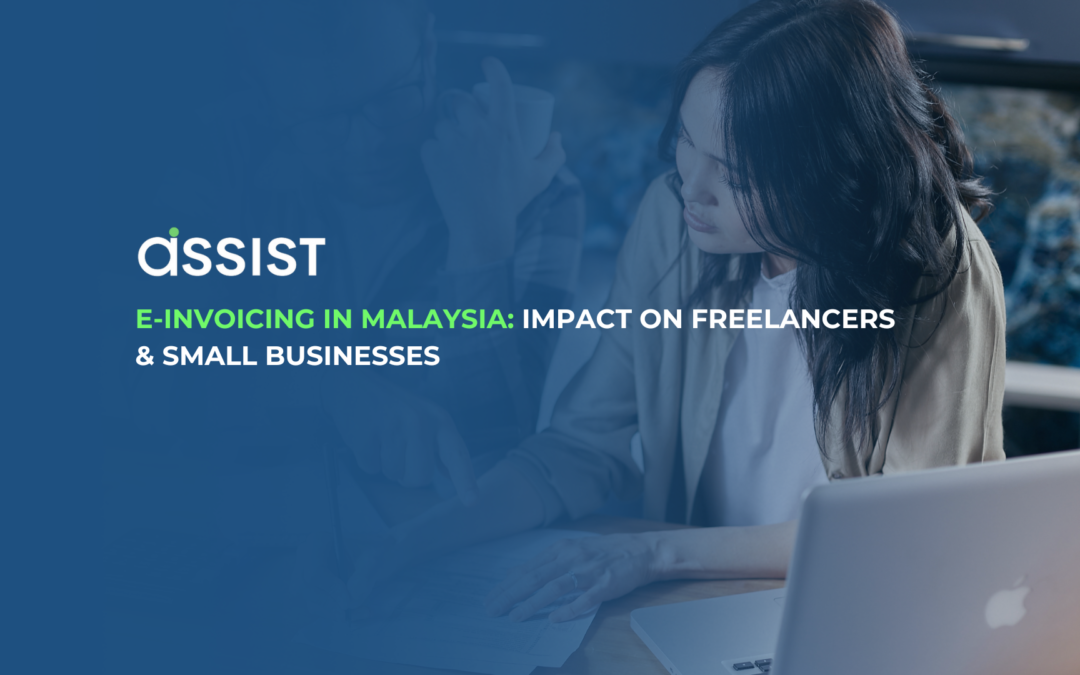 E-Invoicing in Malaysia: Impact on Freelancers & Small Businesses