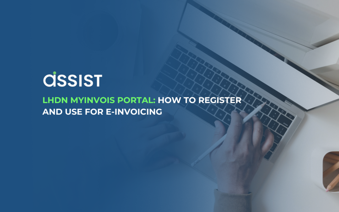 MyInvois Portal: How to Register and Use for E-Invoicing