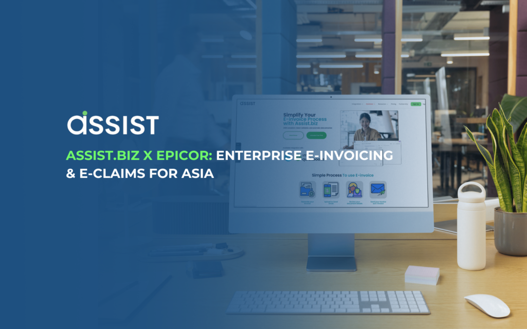 ASSIST.biz x Epicor: Enterprise E-Invoicing & E-Claims for Asia