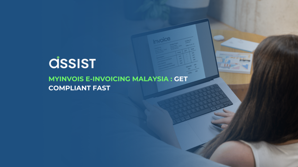 MyInvois e-Invoicing Malaysia: Get Compliant Fast
