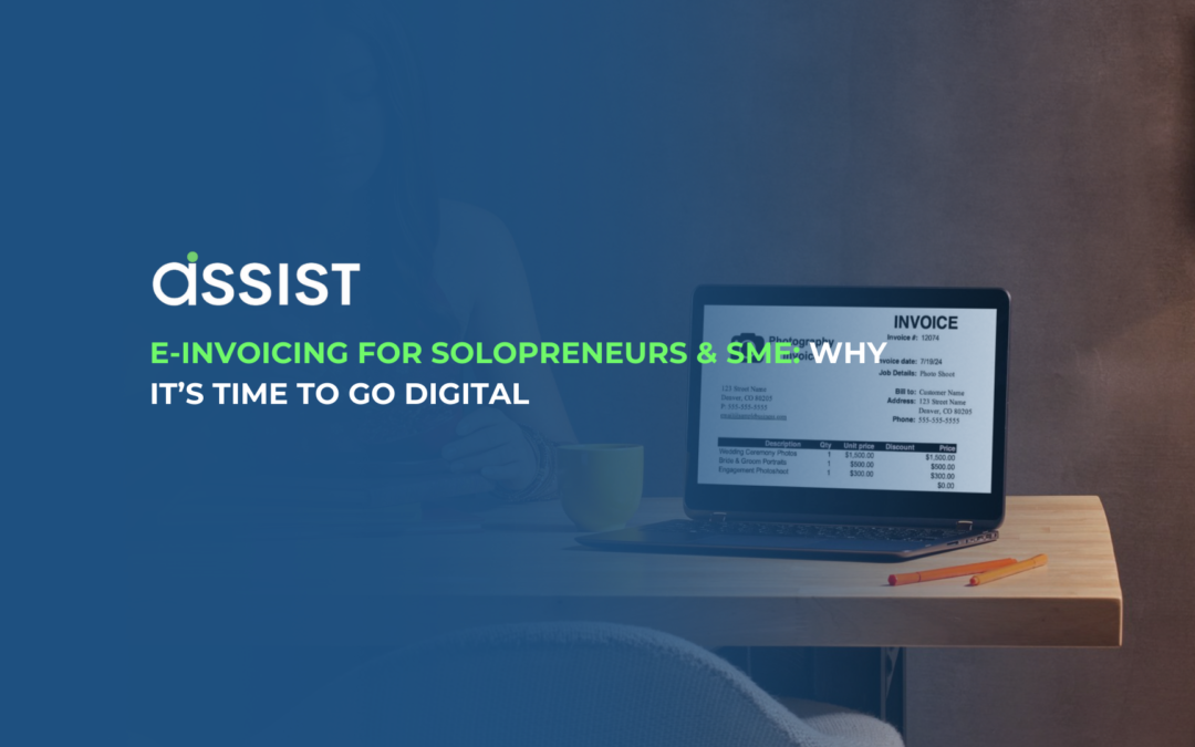 E-Invoicing for Solopreneurs & SME: Why It’s Time to Go Digital