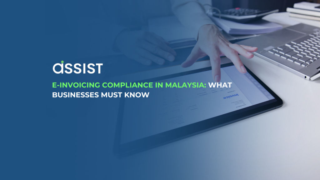 E-Invoicing Compliance in Malaysia: What Businesses Must Know