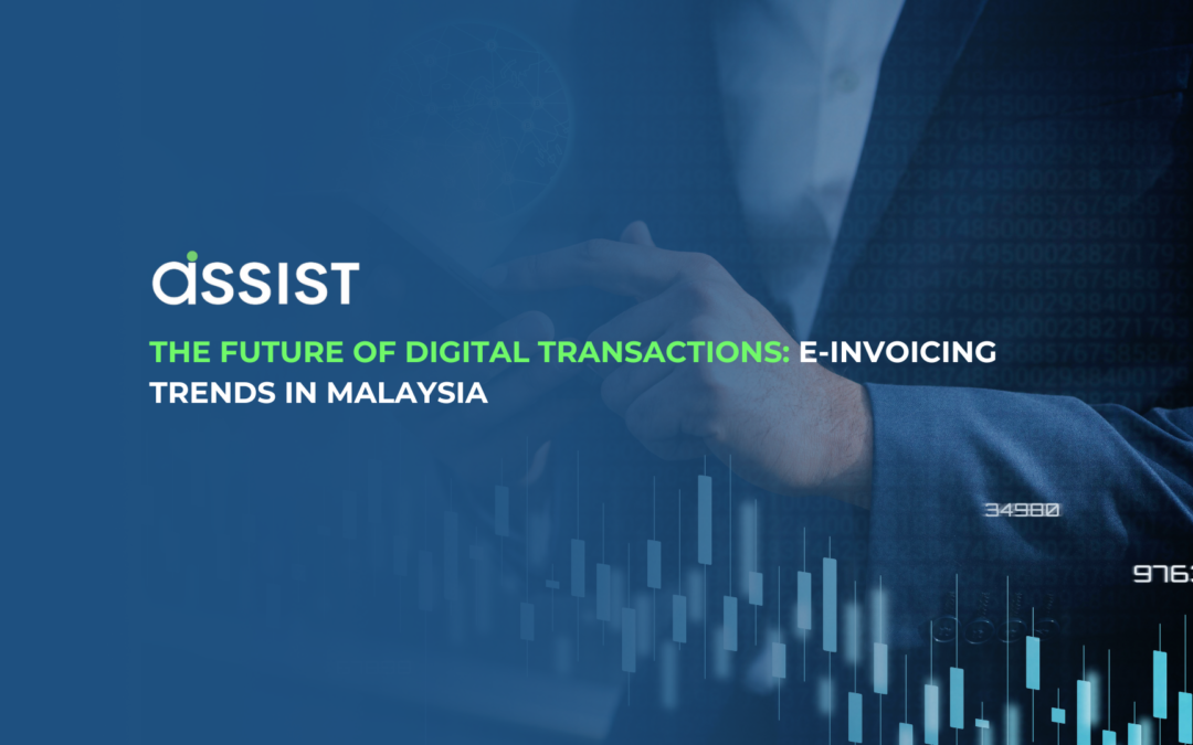 The Future of Digital Transactions: E-Invoicing Trends in Malaysia