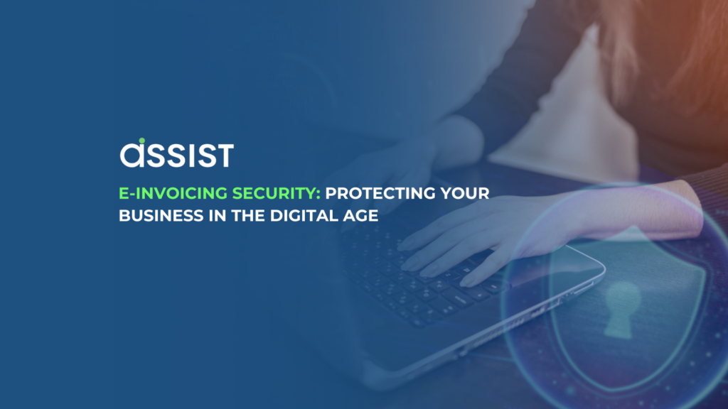 E-Invoicing Security: Protecting Your Business in the Digital Age