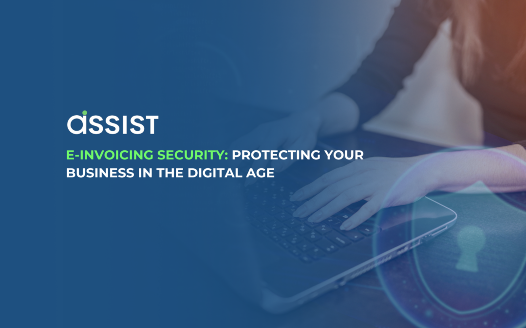 E-Invoicing Security: Protecting Your Business in the Digital Age