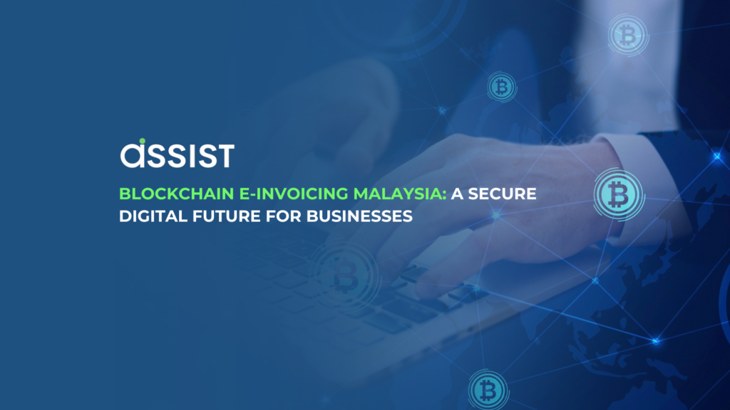 Blockchain E-Invoicing Malaysia: A Secure Digital Future for Businesses