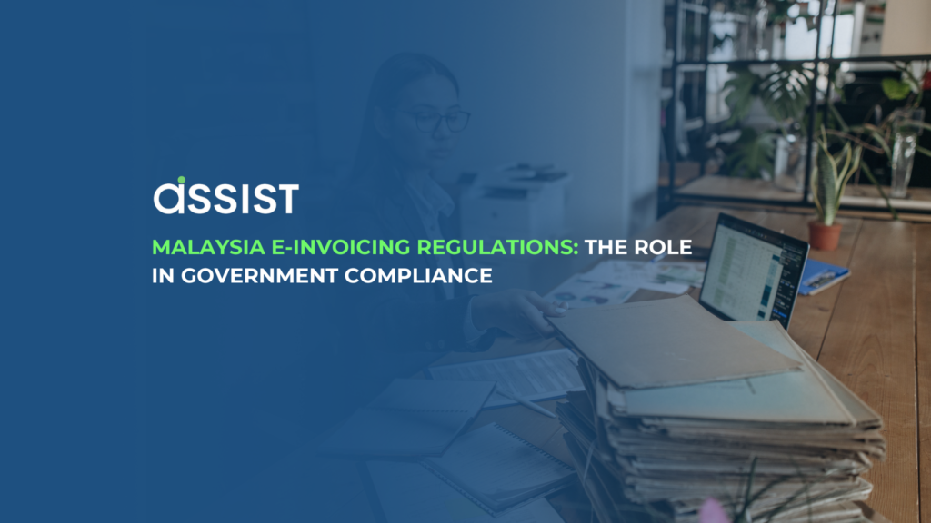 Malaysia E-Invoicing Regulations: The Role in Government Compliance
