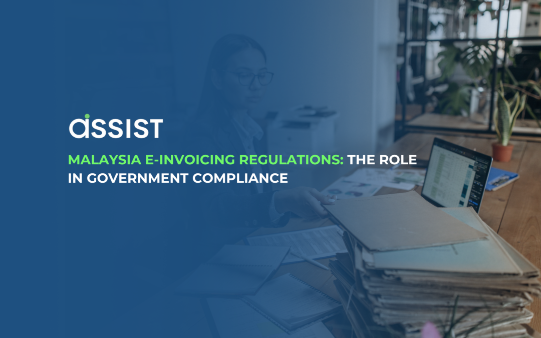 Malaysia E-Invoicing Regulations: The Role in Government Compliance