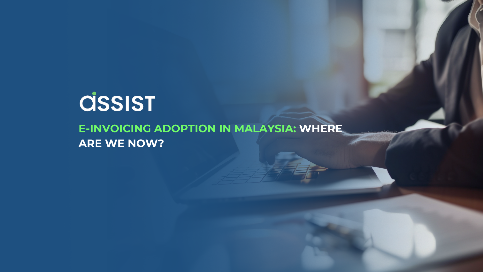 E-Invoicing Adoption in Malaysia: Where Are We Now?