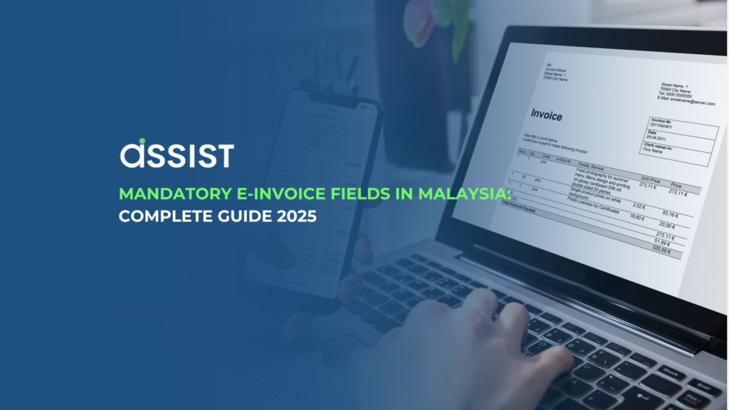 Mandatory E-Invoice Fields in Malaysia: Complete Guide 2025