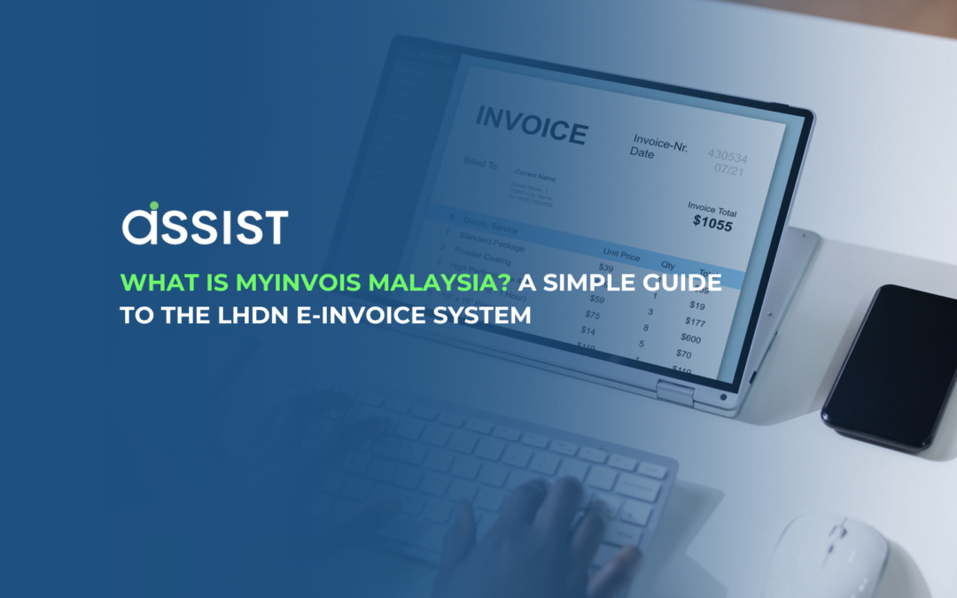 What Is MyInvois Malaysia? A Simple Guide to the LHDN e-Invoice System