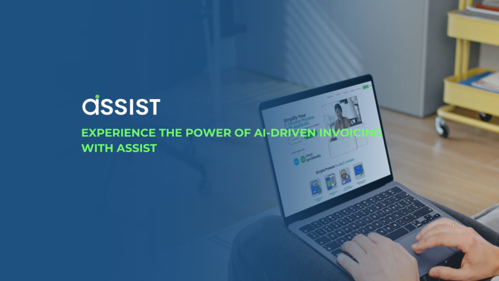 Experience the Power of AI-Driven Invoicing with ASSIST