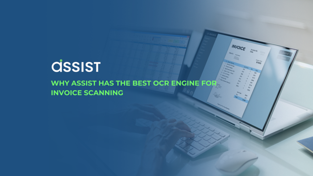 Why ASSIST Has the Best OCR Engine for Invoice Scanning