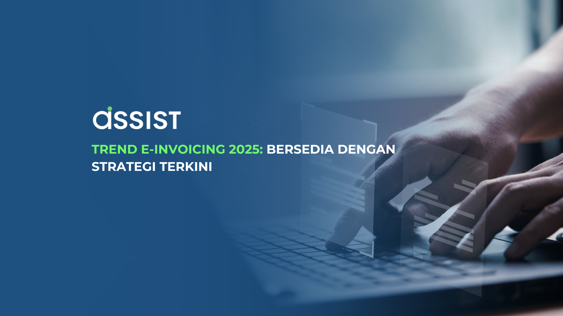 Trend E-Invoicing 2025: Bersedia dengan Strategi Terkini