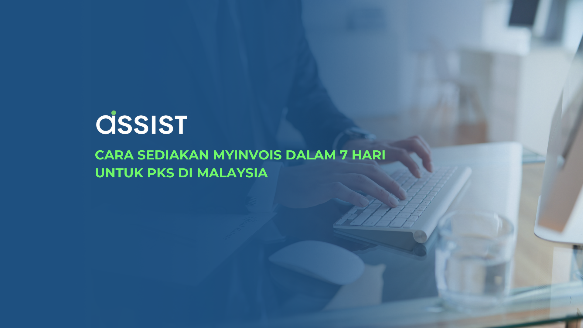Cara Sediakan MyInvois Dalam 7 Hari untuk PKS di Malaysia