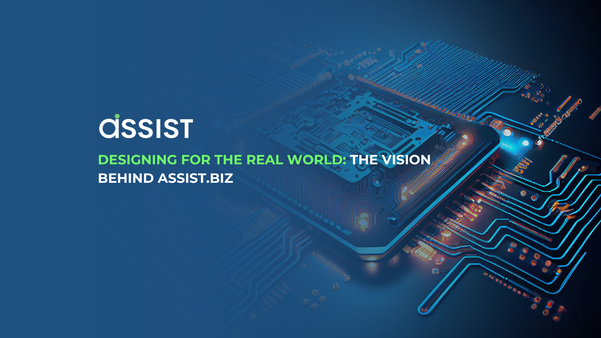 Designing for the Real World: The Vision Behind ASSIST.biz