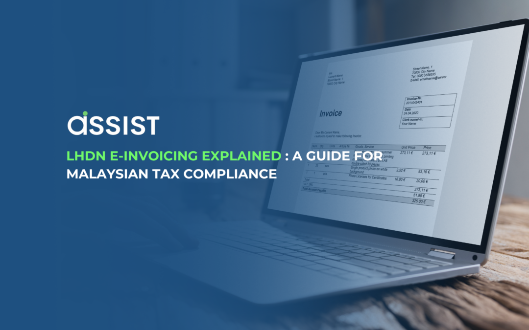 LHDN E-Invoicing Explained: A Guide for Malaysian Tax Compliance