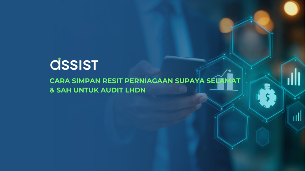 Cara Simpan Resit Perniagaan Supaya Selamat & Sah untuk Audit LHDN