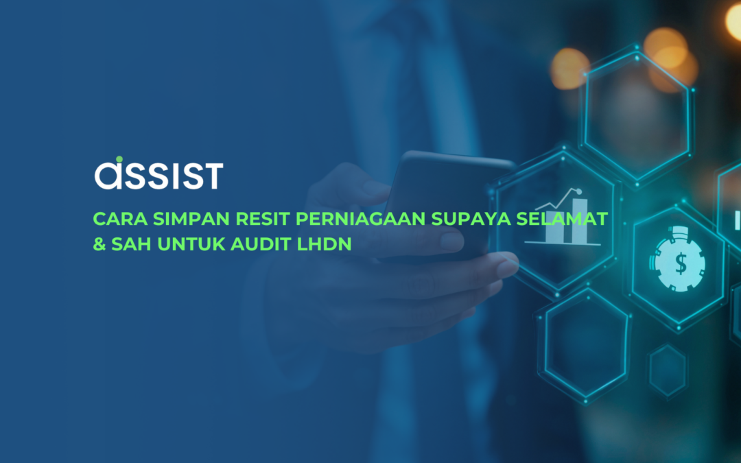 Cara Simpan Resit Perniagaan Supaya Selamat & Sah untuk Audit LHDN