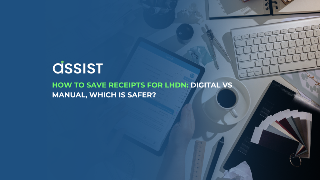How to Save Receipts for LHDN: Digital vs Manual, Which is Safer?