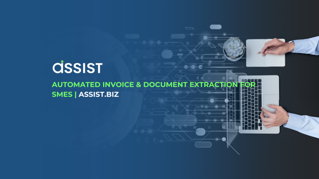 Automated Invoice & Document Extraction for SMEs | Assist.biz