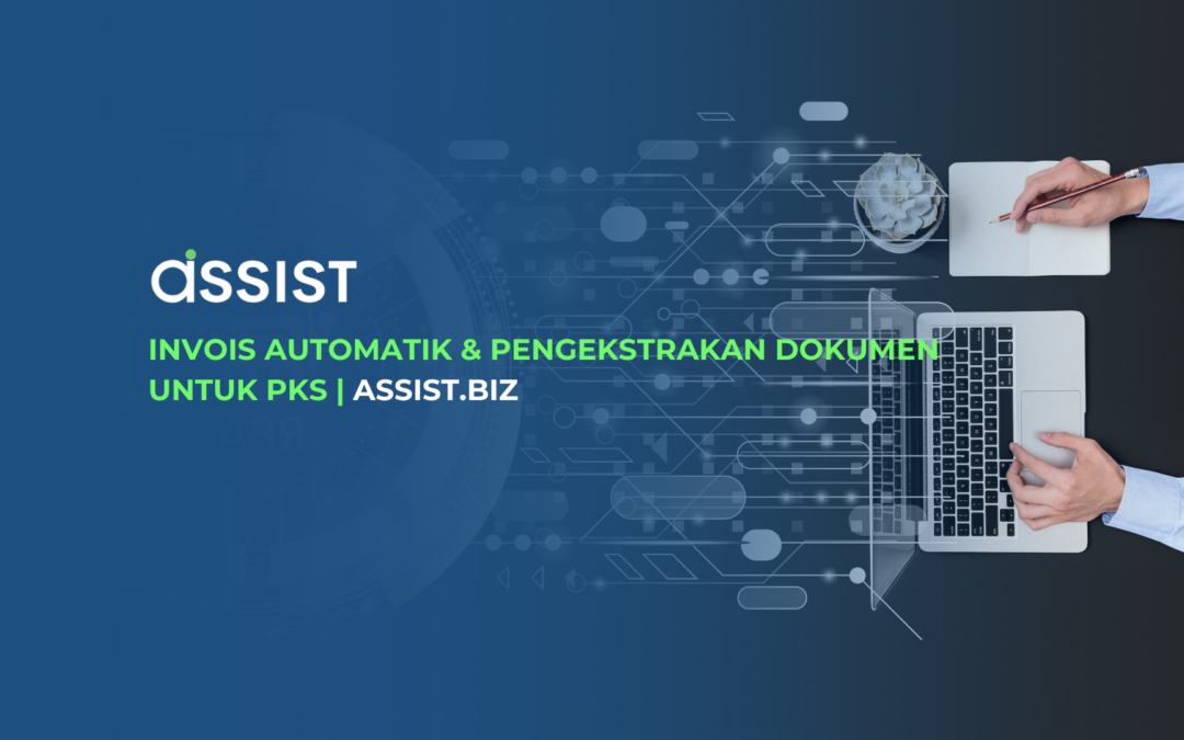 Invois Automatik & Pengekstrakan Dokumen untuk PKS | Assist.biz