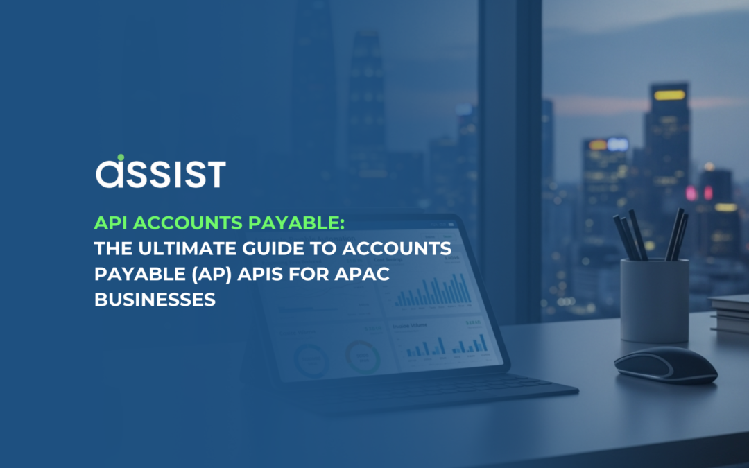 API Accounts Payable: The Ultimate Guide to Accounts Payable (AP) APIs for APAC Businesses