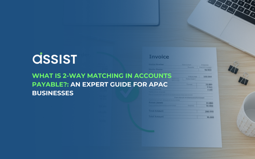 What is 2-Way Matching in Accounts Payable? An Expert Guide for APAC Businesses