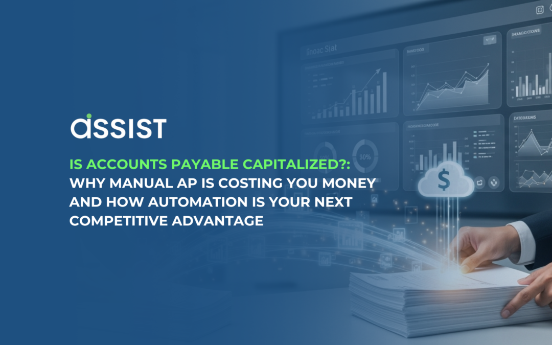 Is Accounts Payable Capitalized? Why Manual AP is Costing You Money and How Automation is Your Next Competitive Advantage
