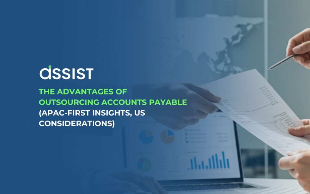The Advantages of Outsourcing Accounts Payable (APAC first insights, US considerations)
