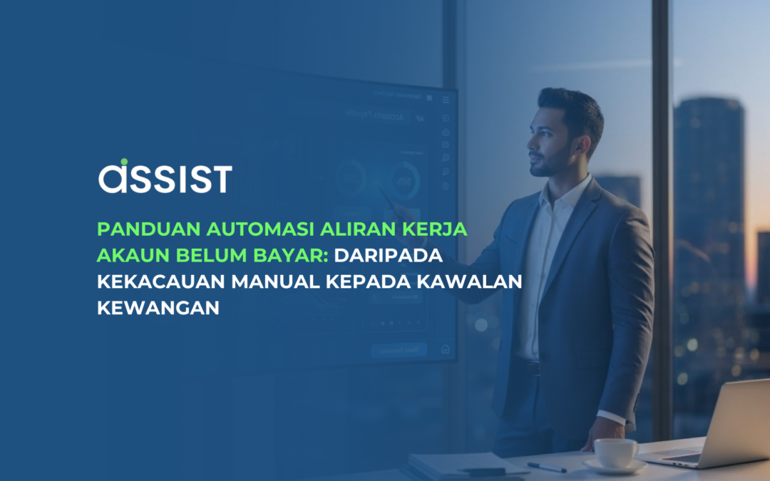 Panduan Muktamad kepada Automasi Aliran Kerja Akaun Belum Bayar: Dari Kekacauan Manual ke Sistem Kewangan yang Mudah