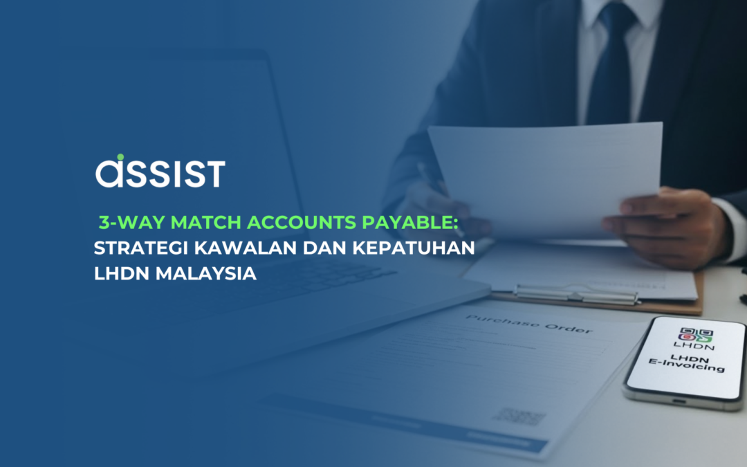 3-Way Match Accounts Payable: Strategi Kawalan dan Kepatuhan LHDN Malaysia
