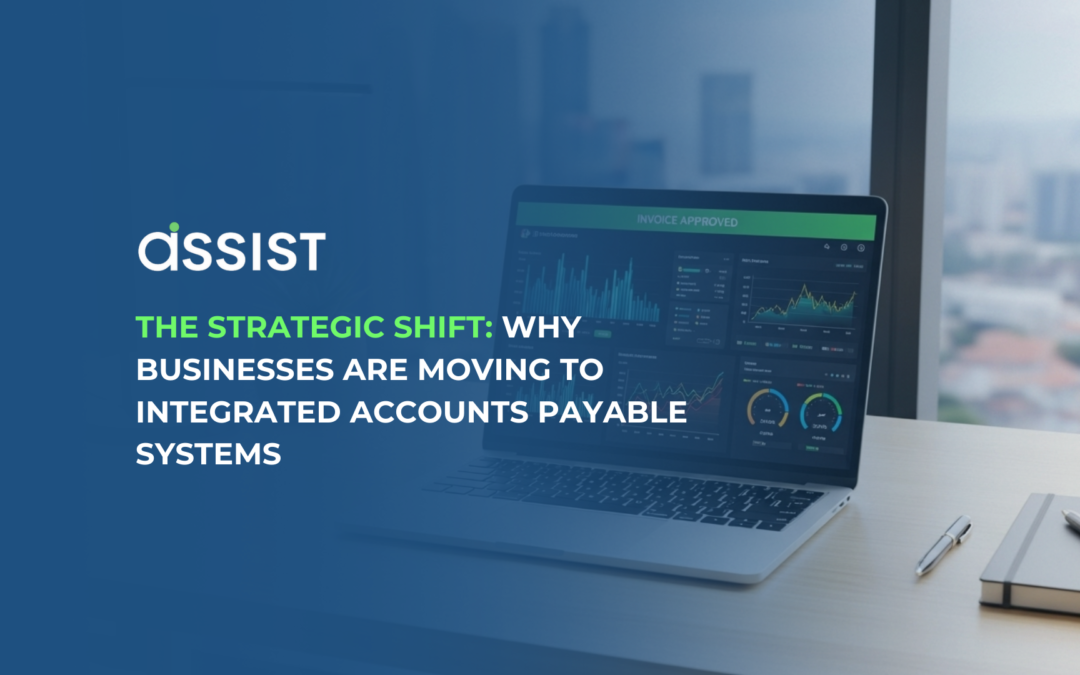 The Strategic Shift: Why Businesses are Moving to Integrated Accounts Payable Systems
