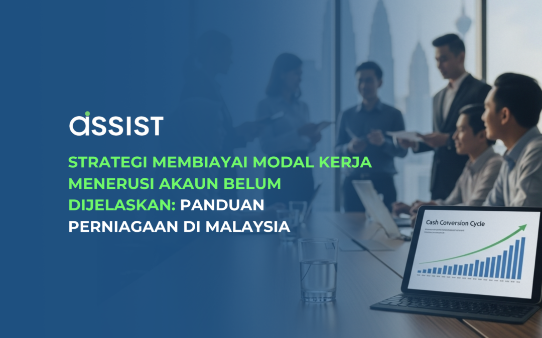 Strategi Membiayai Modal Kerja Menerusi Akaun Belum Dijelaskan: Panduan Perniagaan di Malaysia