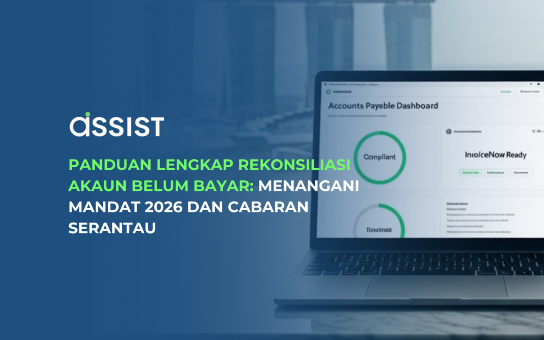 Panduan Lengkap Rekonsiliasi Akaun Belum Bayar: Menangani Mandat 2026 dan Cabaran Serantau