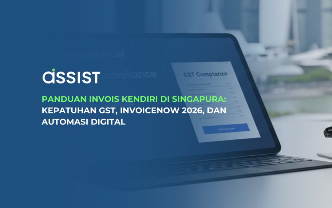 Panduan Invois Kendiri di Singapura: Kepatuhan GST, InvoiceNow 2026, dan Automasi Digital