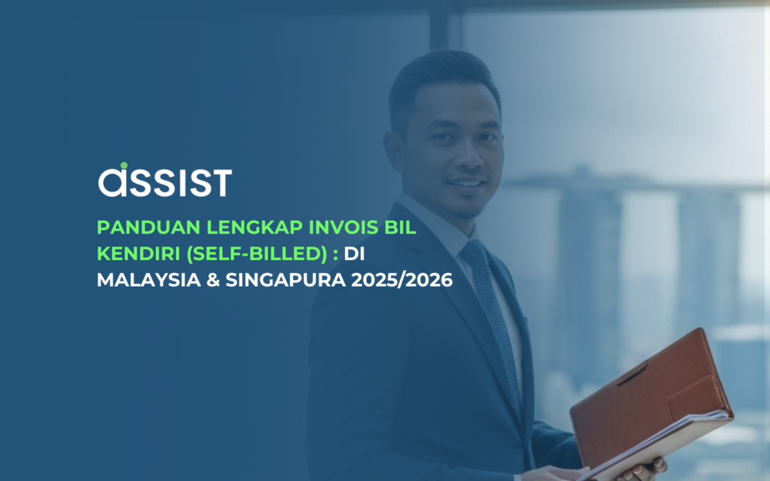 Panduan Lengkap Invois Bil Kendiri (Self-Billed) di Malaysia & Singapura 2025/2026